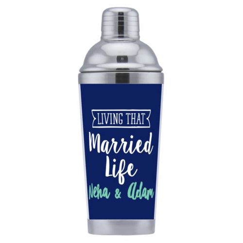 Coctail shaker personalized with the sayings "Neha & Adam" and "living that married life"