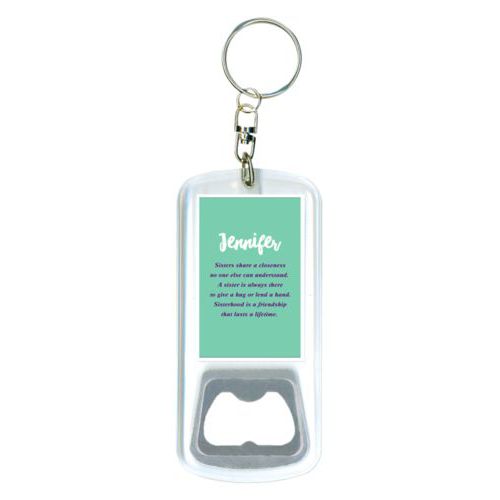 Personalized bottle opener personalized with the sayings "Sisters share a closeness no one else can understand. A sister is always there to give a hug or lend a hand. Sisterhood is a friendship that lasts a lifetime." and "Jennifer"