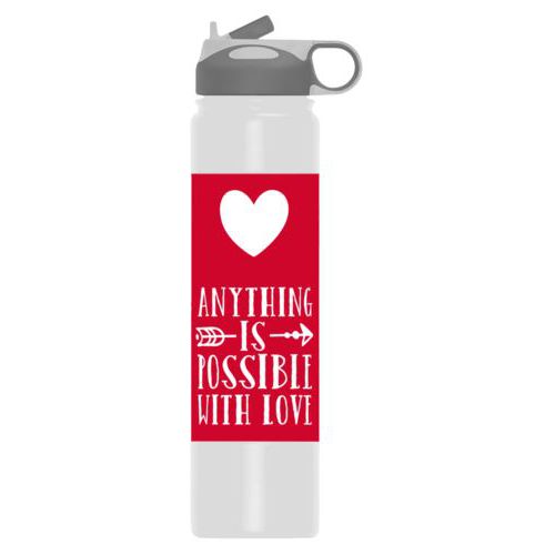 Custom water bottle personalized with the sayings "anything is possible with love" and "heart"