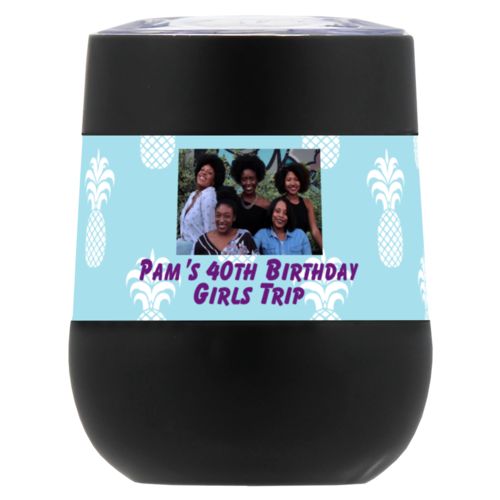 Personalized insulated wine tumbler personalized with welcome pattern and photo and the saying "Pam's 40th Birthday Girls Trip"