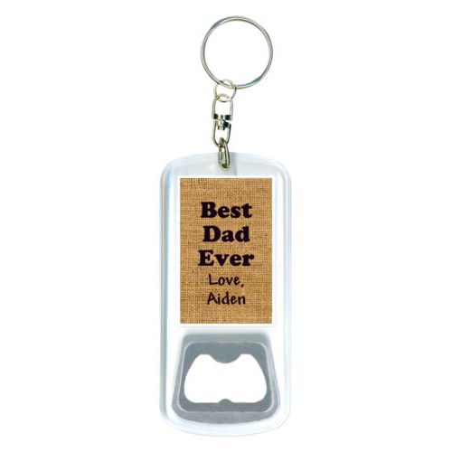 Personalized bottle opener personalized with burlap industrial pattern and the saying "Best Dad Ever Love, Aiden"