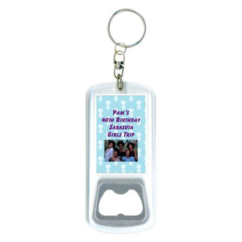 Personalized bottle opener personalized with welcome pattern and photo and the saying "Pam's 40th Birthday Sarasota Girls Trip"