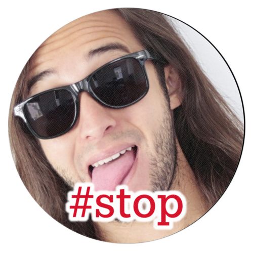 Personalized coaster personalized with photo and the saying "#stop"