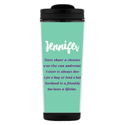 Custom tall coffee mug personalized with the sayings "Sisters share a closeness no one else can understand. A sister is always there to give a hug or lend a hand. Sisterhood is a friendship that lasts a lifetime." and "Jennifer"