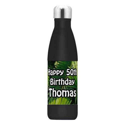 Personalized steel water bottle personalized with plants fern pattern and the saying "Happy 50th Birthday Thomas"
