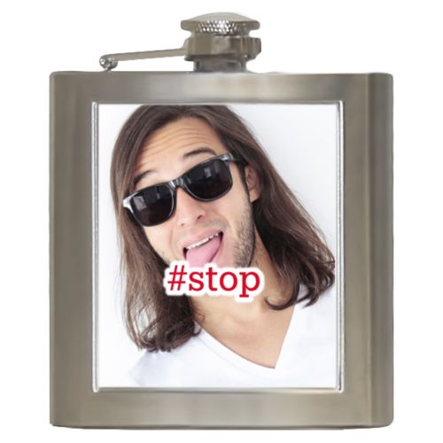 Personalized 6oz flask personalized with photo and the saying "#stop"