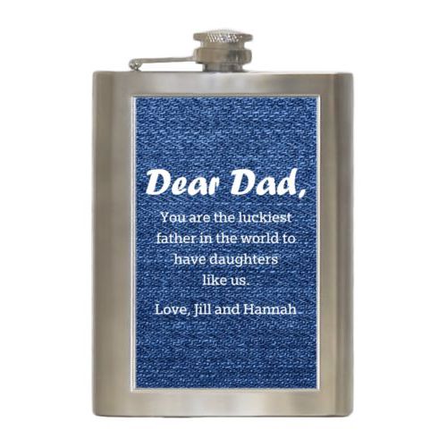 Personalized 8oz flask personalized with denim industrial pattern and the saying "Dear Dad, You are the luckiest father in the world to have daughters like us. Love, Jill and Hannah"