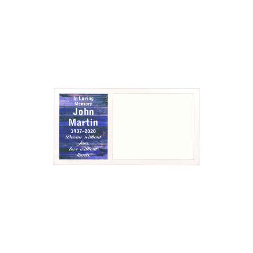 Personalized white board personalized with royal rustic pattern and the saying "In Loving Memory John Martin 1937-2020 Dream without fear, love without limits."