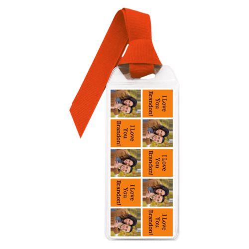 Personalized book mark personalized with a photo and the saying "I Love You Brandon!" in black and juicy orange