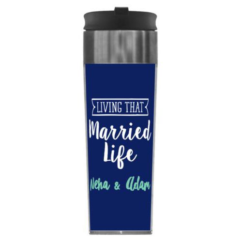 Personalized steel mug personalized with the sayings "Neha & Adam" and "living that married life"