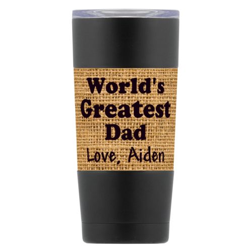 Personalized insulated steel mug personalized with burlap industrial pattern and the saying "World's Greatest Dad Love, Aiden"