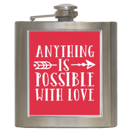 Personalized 6oz flask personalized with the saying "anything is possible with love"