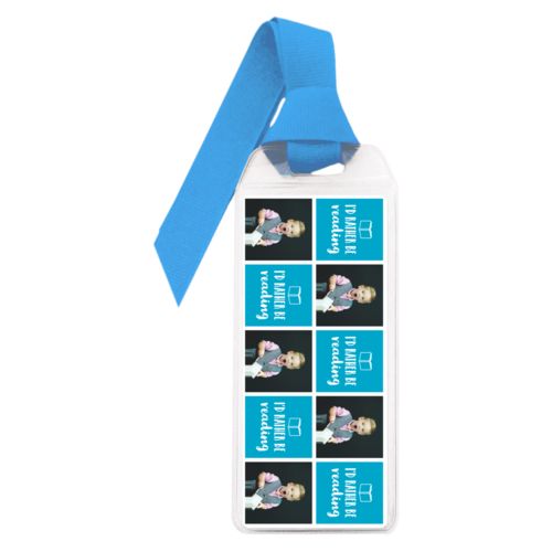 Personalized book mark personalized with a photo and the saying "I'd Rather be Reading" in juicy blue and white