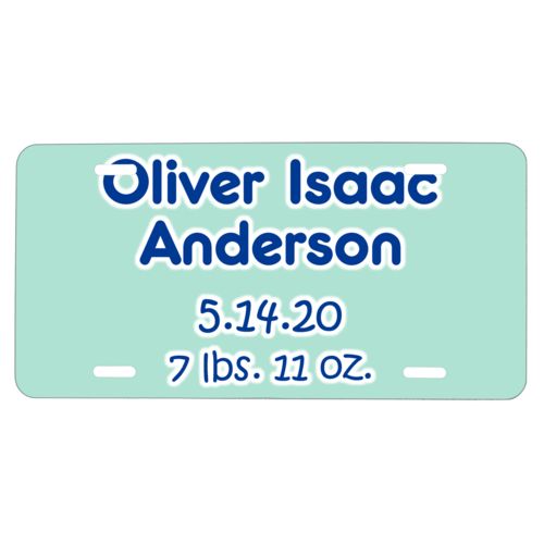 Custom car plate personalized with the saying "Oliver Isaac Anderson 5.14.20 7 lbs. 11 oz."