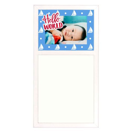 Personalized white board personalized with white sails pattern and photo and the saying "hello world"