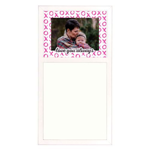 Personalized white board personalized with hugs pattern and photo and the saying "love you always"