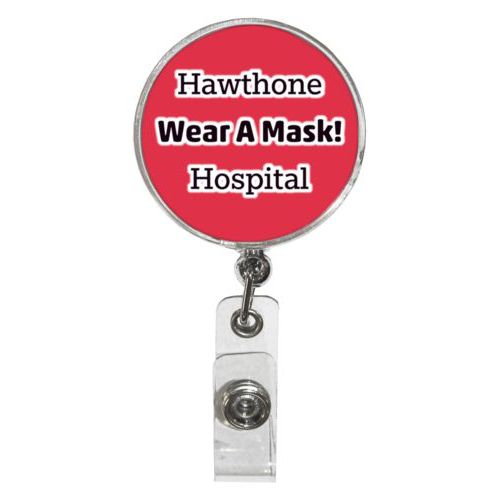 Personalized badge reel personalized with the saying "Hawthone Wear A Mask! Hospital"