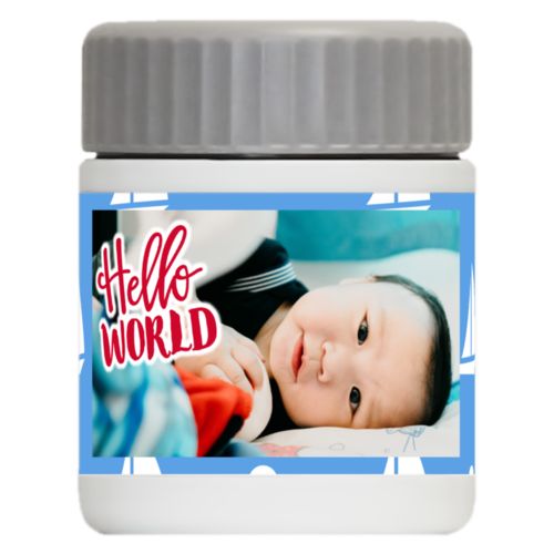 Personalized 12oz food jar personalized with white sails pattern and photo and the saying "hello world"