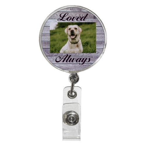 Personalized badge reel personalized with grey wood pattern and photo and the saying "Loved Always"