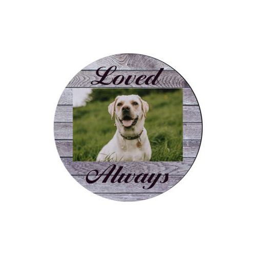 Personalized coaster personalized with grey wood pattern and photo and the saying "Loved Always"