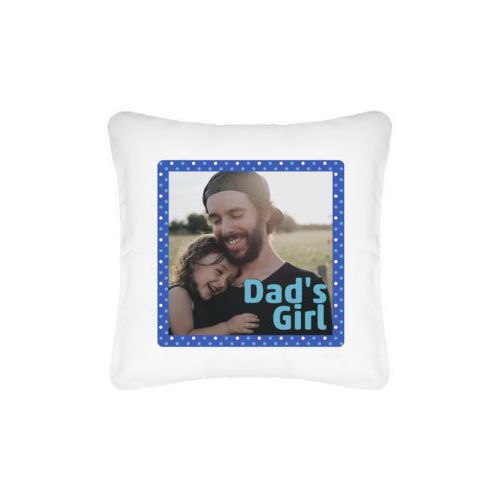 Personalized pillow personalized with small dots pattern and photo and the saying "Dad's Girl"