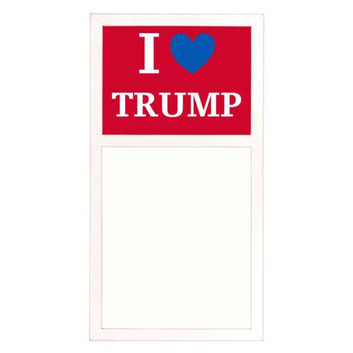 Personalized whiteboard personalized with "I Love TRUMP" design
