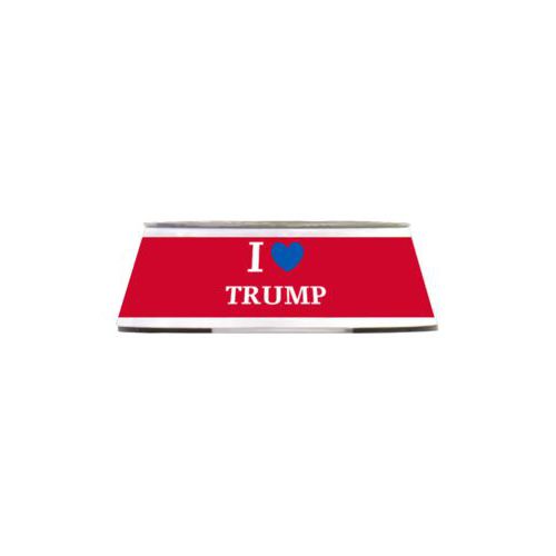Stainless steel bowl in a melamine outer cover personalized with "I Love TRUMP" design