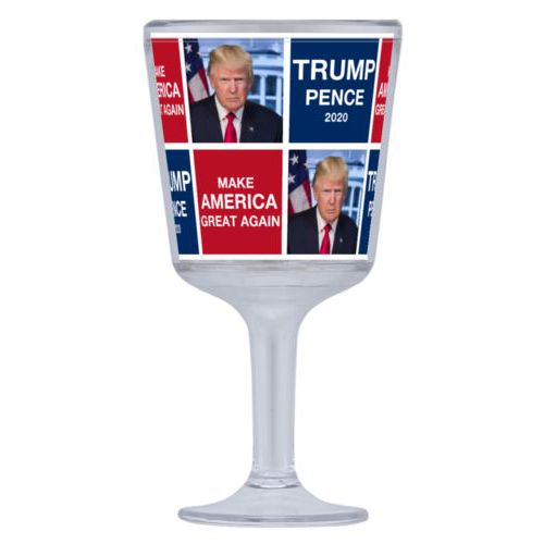 Plastic wine glass personalized with Trump photo with "Trump Pence 2020" and "Make America Great Again" tiled design