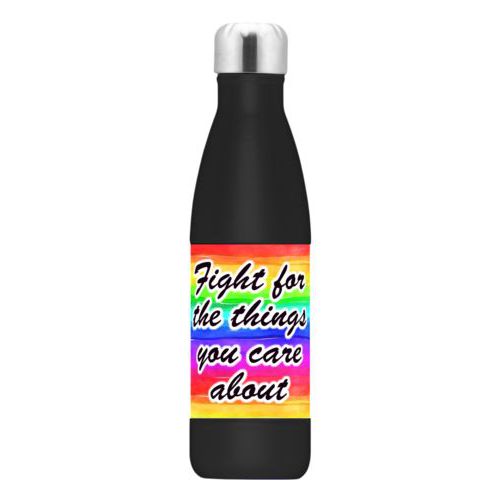 17oz insulated steel bottle personalized with "Fight for the things you care about" on rainbow design
