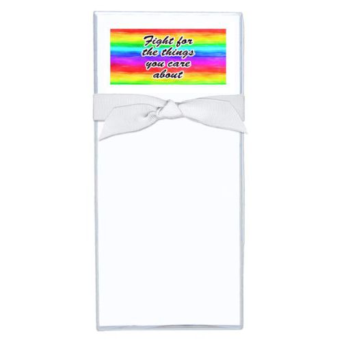 Note sheets personalized with "Fight for the things you care about" on rainbow design