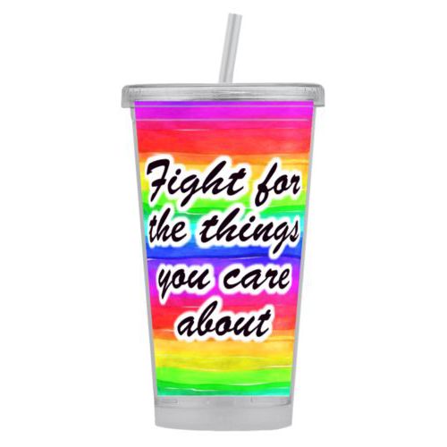 Personalized tumbler personalized with rainbow bright pattern and the saying "Fight for the things you care about"
