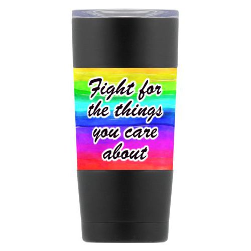 Personalized insulated steel mug personalized with rainbow bright pattern and the saying "Fight for the things you care about"