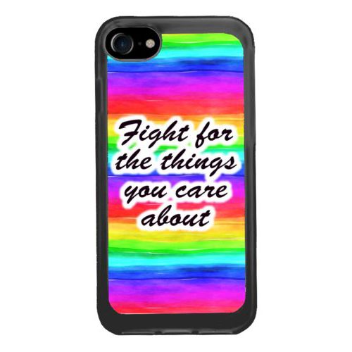 Personalized iphone 7 case personalized with rainbow bright pattern and the saying "Fight for the things you care about"