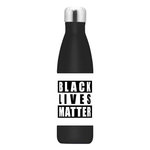 17oz insulated steel bottle personalized with "Black Lives Matter" black on white design