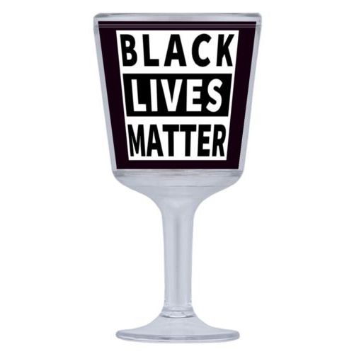 Plastic wine glass personalized with "Black Lives Matter" white on black design