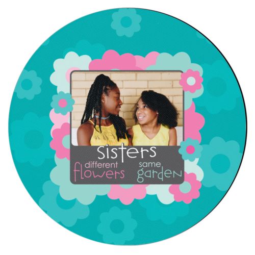 Personalized with "Sisters - Different flowers same garden" and a photo